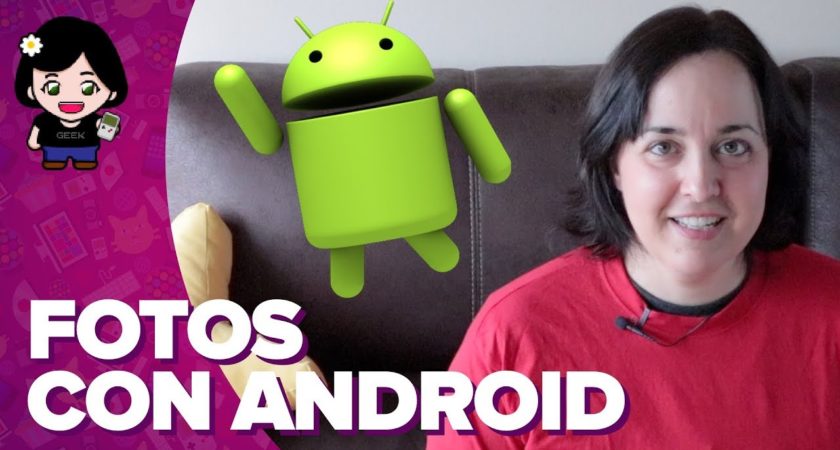Cómo hacer mejores fotos con tu móvil Android