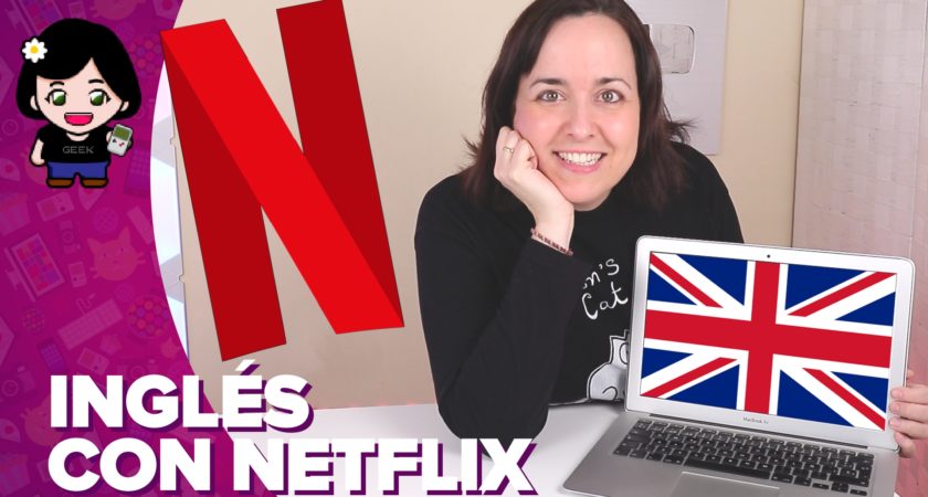 Aprende inglés… ¡con Netflix!