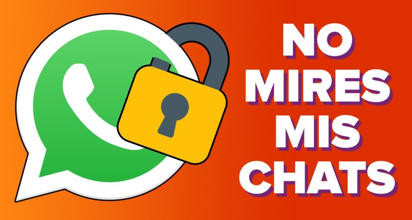 Protege tu WhatsApp: ¡que nadie espíe tus chats!