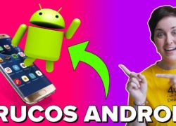 Trucos geniales de Android para aprovechar mejor tu móvil