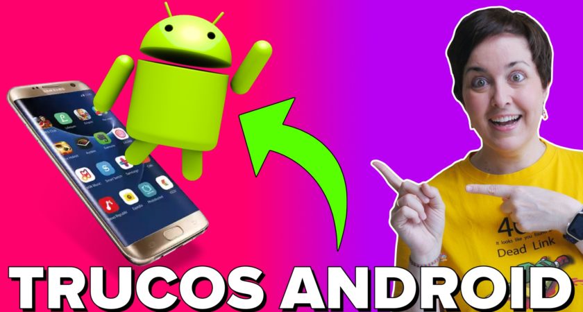 Trucos geniales de Android para aprovechar mejor tu móvil