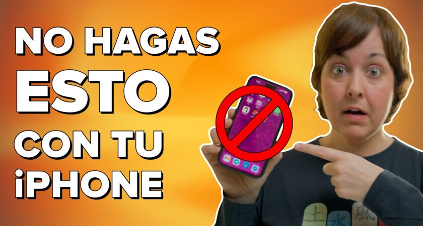 10 cosas que no deberías hacer con tu iPhone