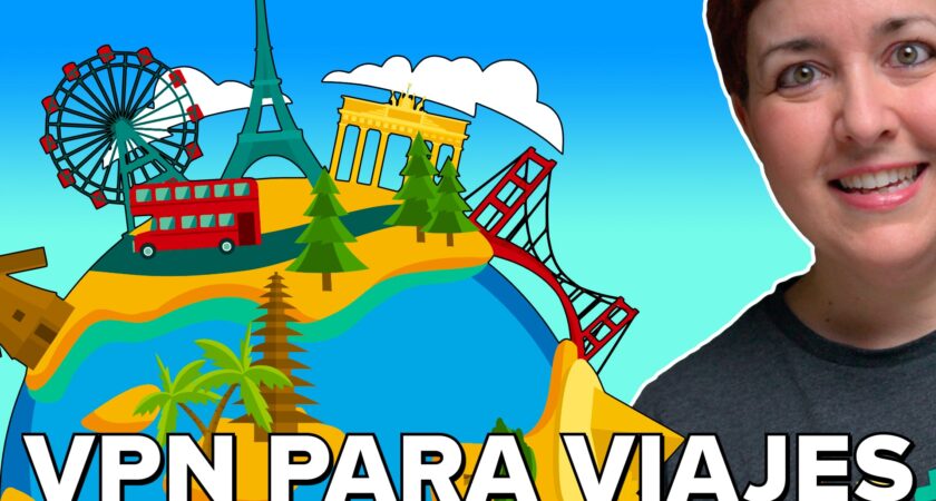 Así te puede ayudar una VPN en tus viajes